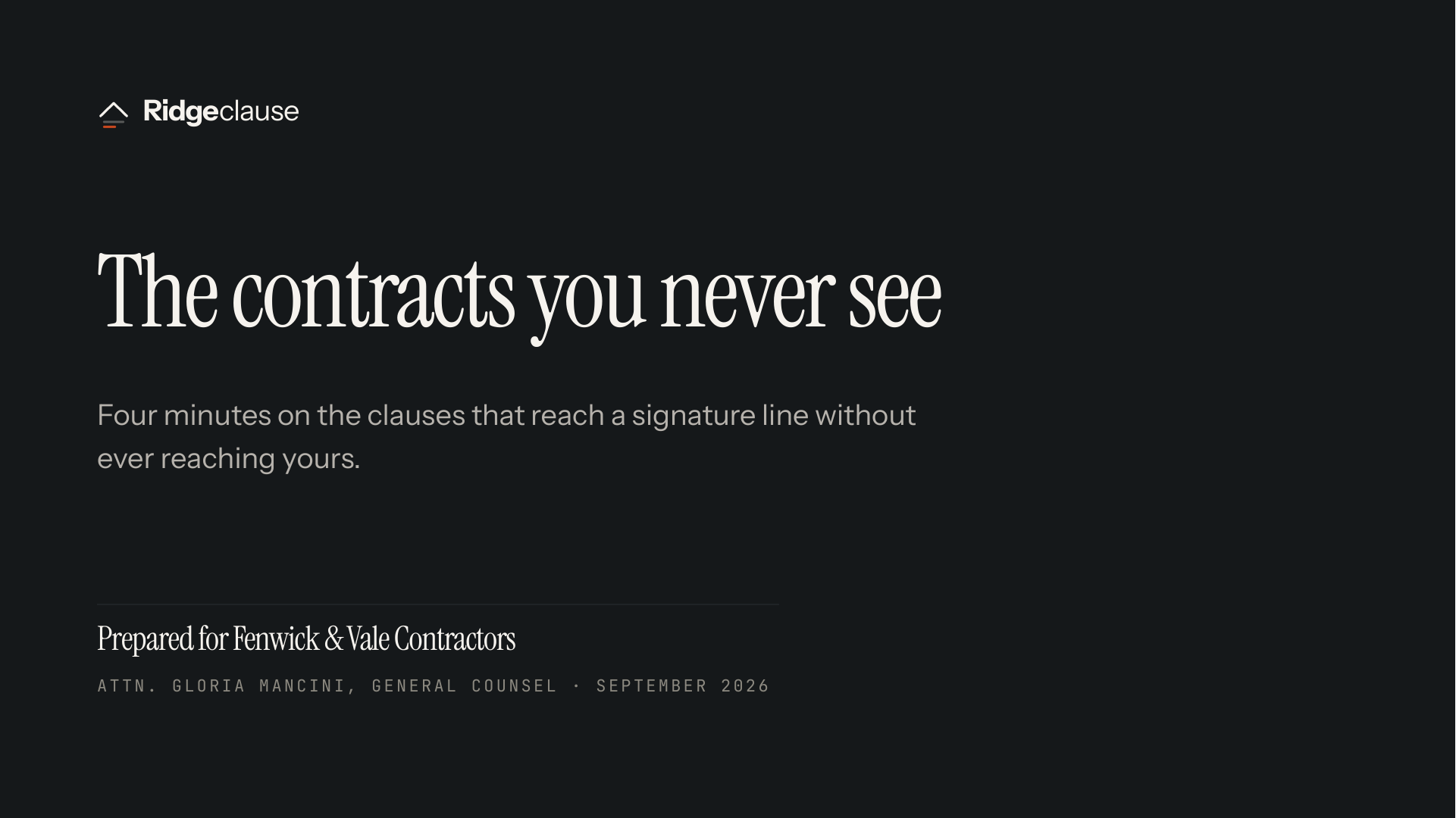 The contracts you never see — Four minutes on the clauses that reach a signature line without ever reaching yours. — Prepared for Fenwick & Vale Contractors