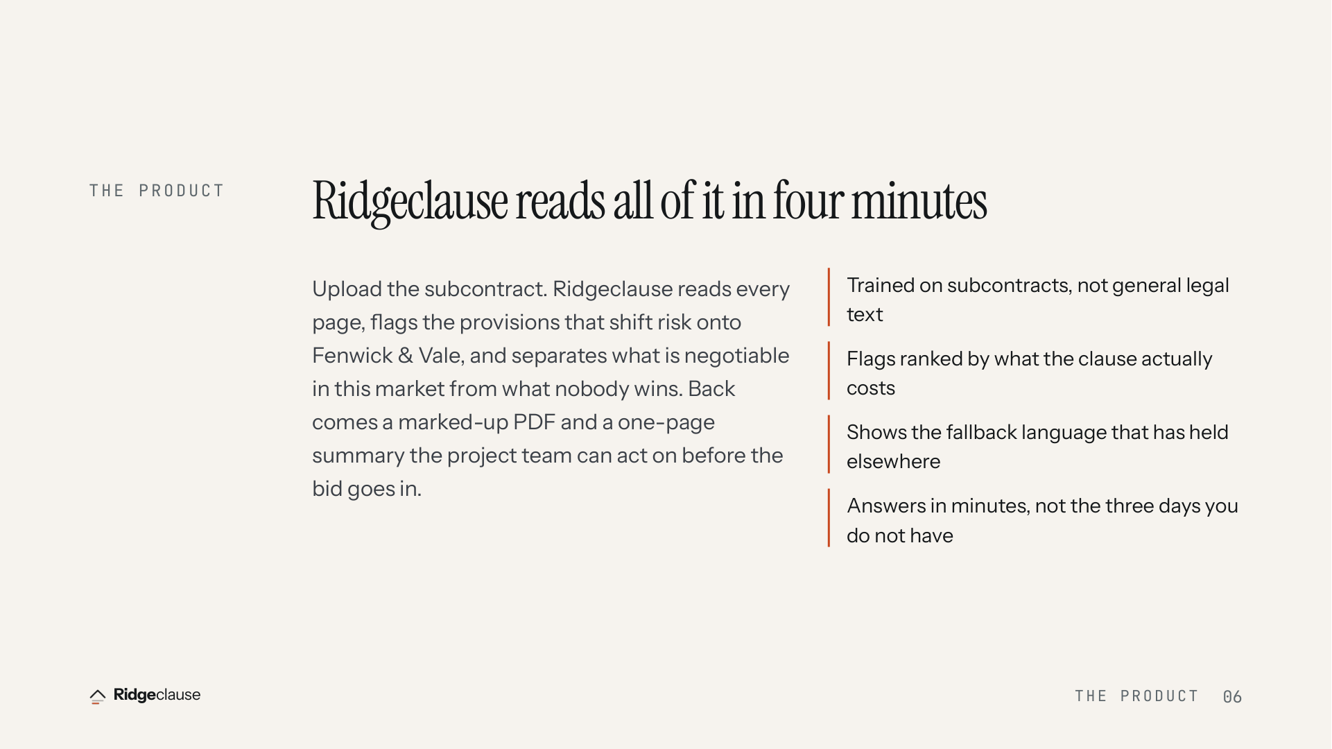 THE PRODUCT — Ridgeclause reads all of it in four minutes — Upload the subcontract. Ridgeclause reads every page, flags the provisions that shift risk onto Fenw